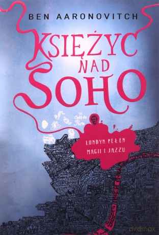 Księżyc Nad Soho - Ben Aaronovitch [KSIĄŻKA]