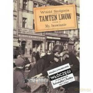 Tamtem Lwów My,Lwowianie tom 4 [KSIĄŻKA]