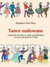 Tańce malowane. Podręcznik dla dzieci...+CD [KSIĄŻKA]