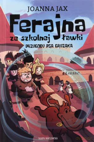 Ferajna ze szkolnej ławki. Przygody psa Gryzaka - Joanna Jax [KSIĄŻKA]