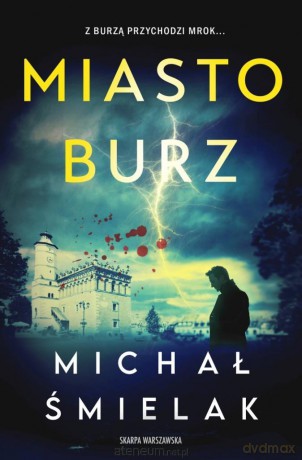 Miasto Burz - Michał Śmielak [KSIĄŻKA]