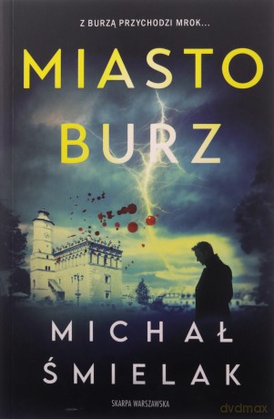 Miasto Burz - Michał Śmielak [KSIĄŻKA]