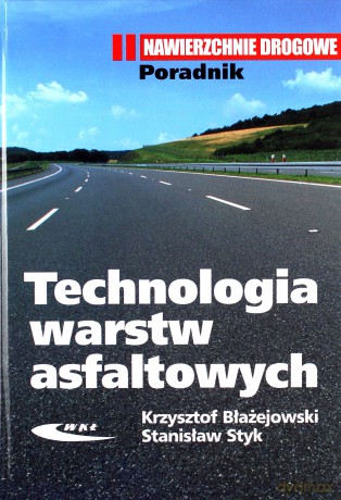 Technologia warstw asfaltowych [KSIĄŻKA]