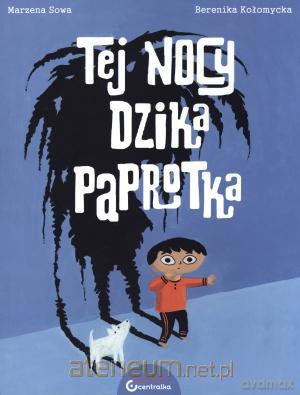 Tej nocy dzika paprotka [KSIĄŻKA]