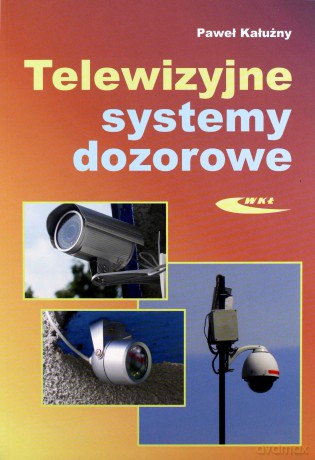 Telewizyjne systemy dozorowe [KSIĄŻKA]