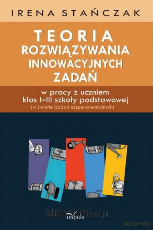 Teoria rozwiązywania innowacyjnych zadań [KSIĄŻKA]