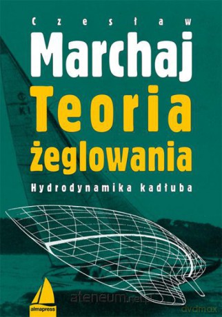 Teoria żeglowania. Hydrodynamika kadłuba [KSIĄŻKA]