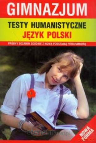 Testy humanistyczne język polski gimnazjum [KSIĄŻKA]
