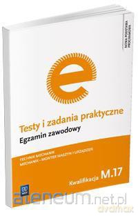 Testy i zad. prakt. Tech. mechanik kwal. M.17 [KSIĄŻKA]