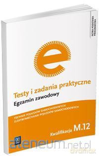 Testy i zad. prakt. Tech. pojazdów sam. kwal. M.12 [KSIĄŻKA]
