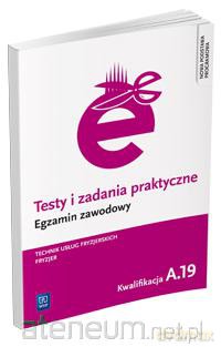 Testy i zad. prakt. Tech. usł. fryz. kwal. A.19 [KSIĄŻKA]