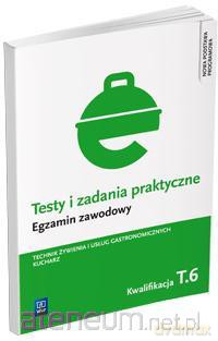 Testy i zad. prakt. Tech. żywienia... kwal. T.6 [KSIĄŻKA]