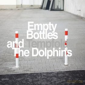 Tempfolder: Empty Bottles And The Dolphins [CD]