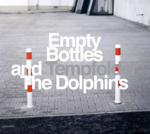 Tempfolder: Empty Bottles And The Dolphins [CD]