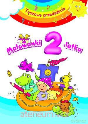 Tęczowe przedszkole - Malowanki 2-latka [KSIĄŻKA]
