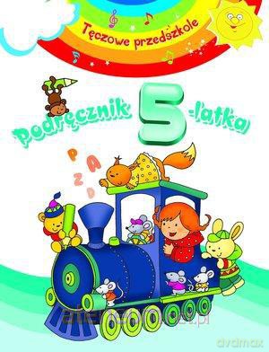 Tęczowe przedszkole - Podręcznik 5-latka [KSIĄŻKA]