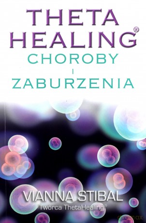 Theta Healing.Choroby i zaburzenia [KSIĄŻKA]