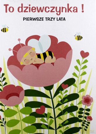 To dziewczynka! Pierwsze trzy lata [KSIĄŻKA]