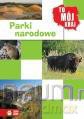 To Mój Kraj - Parki narodowe [KSIĄŻKA]