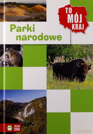 To Mój Kraj - Parki narodowe [KSIĄŻKA]