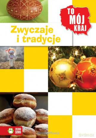 To Mój Kraj - Zwyczaje i tradycje [KSIĄŻKA]
