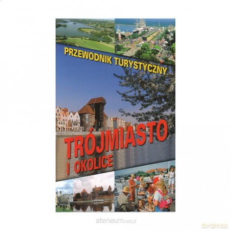 Trójmiasto i okolice - przewodnik turystyczny [KSIĄŻKA]
