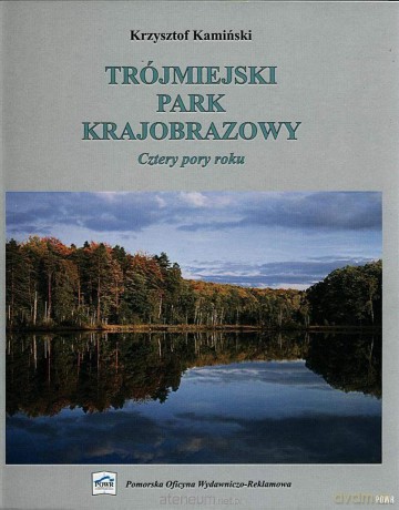 Trójmiejski Park Krajobrazowy - Cztery Pory Roku [KSIĄŻKA]