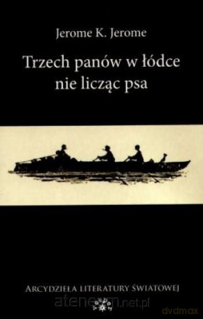 Trzech panów w łódce nie licząc psa [KSIĄŻKA]