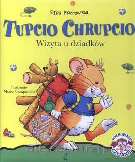 Tupcio Chrupcio. Wizyta u dziadków [KSIĄŻKA]