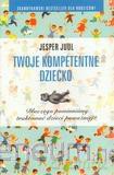 Twoje kompetentne dziecko [KSIĄŻKA]