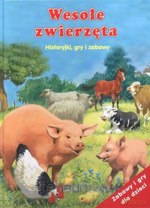 Wesołe zwierzęta. Historyjki, gry i zabawy [KSIĄŻKA]