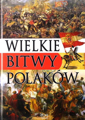 Wielkie bitwy polaków [KSIĄŻKA]