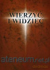 Wierzyć i widzieć [KSIĄŻKA]