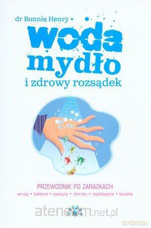 Woda, mydło i zdrowy rozsądek [KSIĄŻKA]