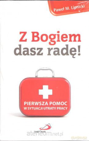Z Bogiem dasz radę! Pierwsza pomoc w sytuacji... [KSIĄŻKA]