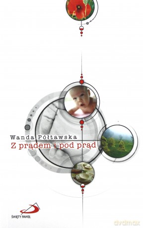 Z prądem i pod prąd - Wanda Półtawska [KSIĄŻKA]