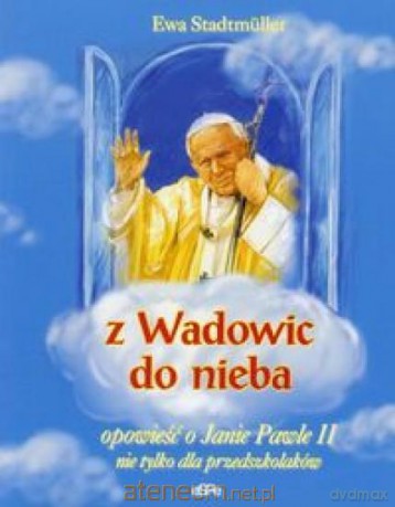 Z Wadowic do nieba [KSIĄŻKA]