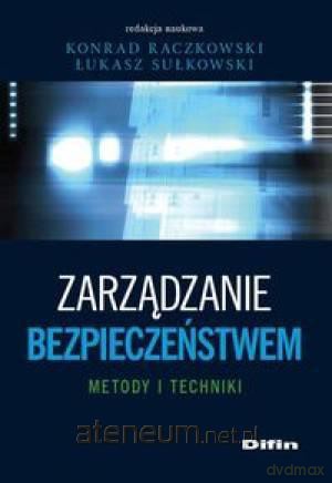 Zarządzanie bezpieczeństwem. Metody i techniki [KSIĄŻKA]