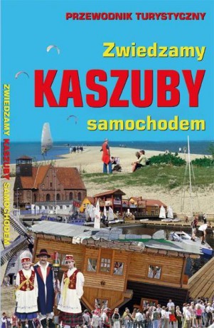 Zwiedzamy Kaszuby samochodem [KSIĄŻKA]