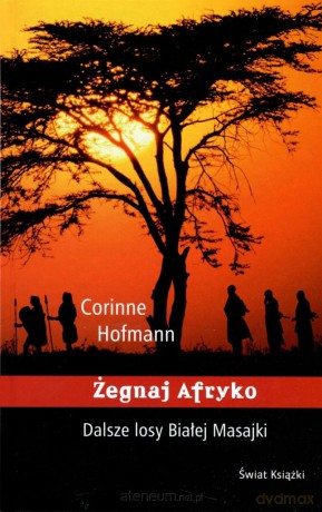 Żegnaj Afryko. Dalsze losy Białej Masajki TW [KSIĄŻKA]