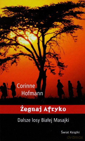 Żegnaj Afryko. Dalsze losy Białej Masajki TW [KSIĄŻKA]