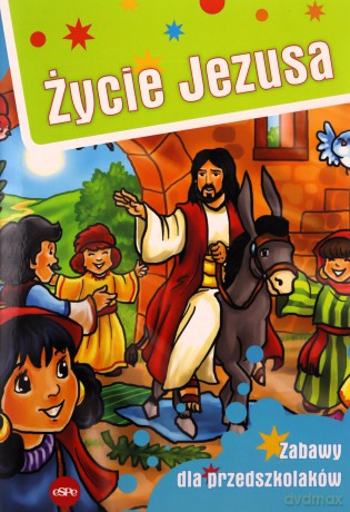 Życie Jezusa. Zabawy dla przedszkolaków [KSIĄŻKA]