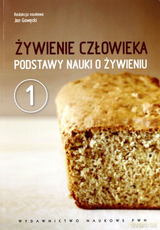 Żywienie człowieka podstawy nauki o żywieniu T1 [KSIĄŻKA]