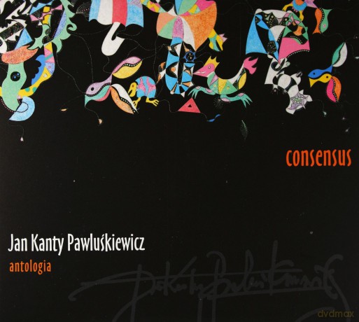 Jan Kanty Pawluśkiewicz: Antologia Vol. 7 - Consensus (digipack) [CD]