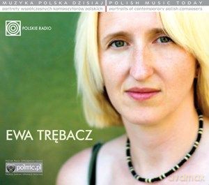 Ewa Trębacz: Muzyka Polska Dzisiaj. Portrety Współczesnych Kompozytorów Polskich [CD]