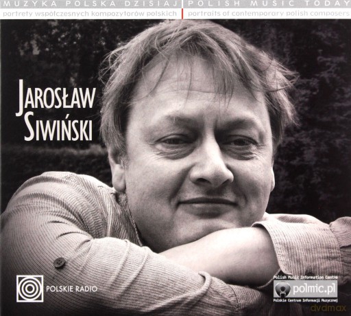Jarosław Siwiński: Muzyka Polska Dzisiaj. Portrety Współczesnych Kompozytorów Polskich [CD]