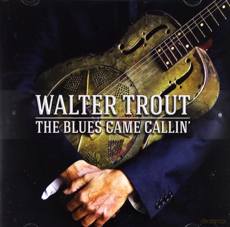 Walter Trout: The Blues Came Callin [CD]