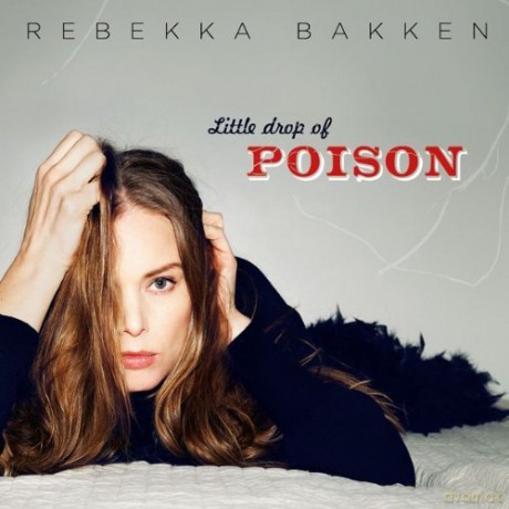 Rebekka Bakken: Little Drop Of Poison [CD]