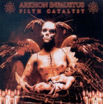 Arkhon Infaustus: Filth Catalyst [CD]
