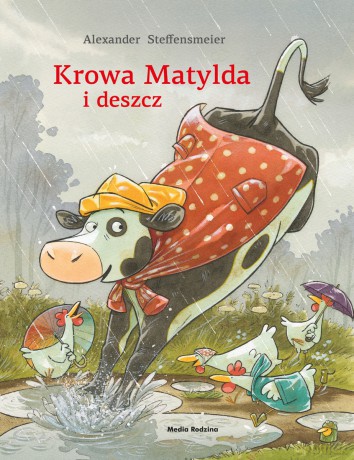 Krowa Matylda i deszcz - Alexander Steffensmeier [KSIĄŻKA]